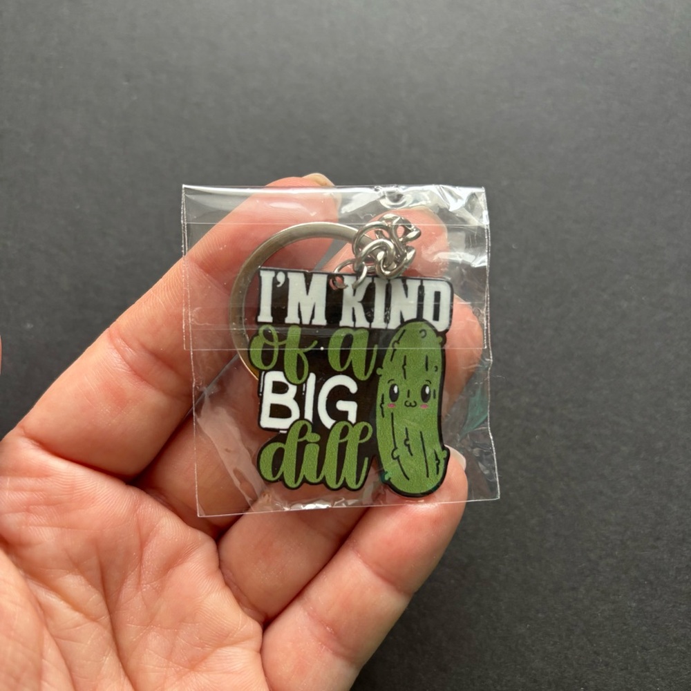 I'm Kinda A Big Dill Pickle Keychain | Funny Gifts - Picture 4 of 10